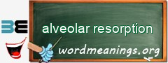 WordMeaning blackboard for alveolar resorption